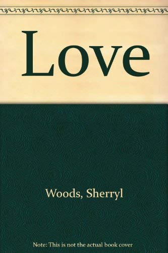 Love (9780373587322) by Sherryl Woods