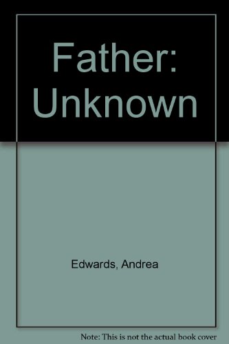 Father: Unknown (9780373587339) by Edwards, Andrea