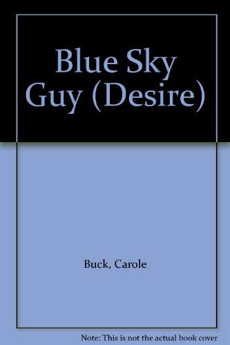 Blue Sky Guy (Desire) (9780373587759) by Carole Buck