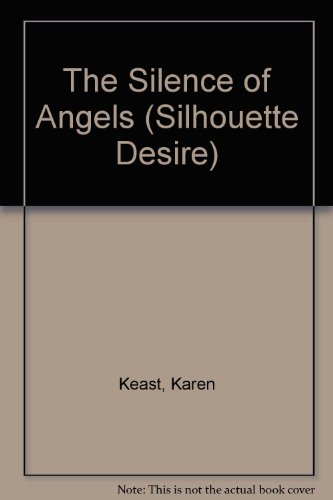 The Silence of Angels (Desire S.) (9780373587858) by Karen Keast