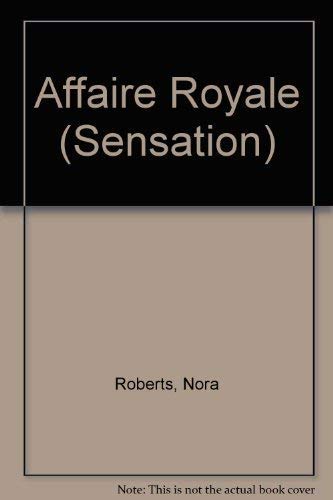 Affaire Royale (Sensation) (9780373587988) by Nora Roberts