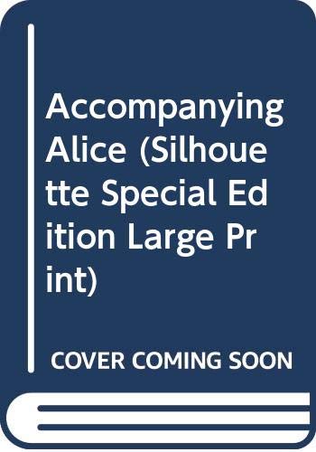 Accompanying Alice (Silhouette Special Edition, No 656) (9780373588374) by Ramin, Terese