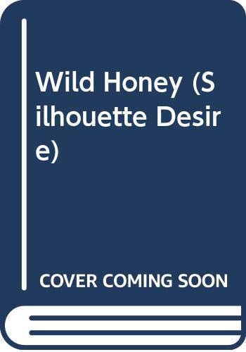 Wild Honey (Desire) (9780373591121) by Ann Major