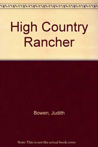 High Country Rancher (Special Edition Series) (9780373591817) by Bowen, J.