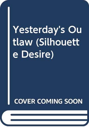 Yesterday's Outlaw (Desire) (9780373592463) by Raye Morgan
