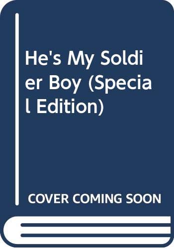 9780373592524: He's My Soldier Boy (Special Edition)