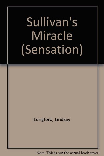 Sullivan's Miracle (9780373592616) by Lindsay Longford