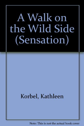 A Walk on the Wild Side (9780373593453) by Kathleen Korbel