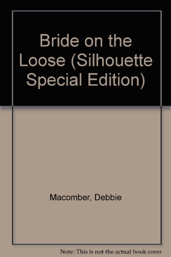 Bride on the Loose (Those Manning Men #3) (Silhouette Special Edition #756) (9780373594214) by Debbie Macomber