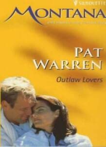 Outlaw Lovers (Montana) (9780373595822) by Warren, Pat