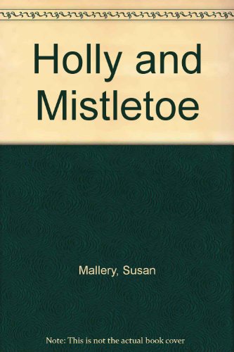 9780373596546: Holly And Mistletoe (Thorndike Large Print Silhouette Series)