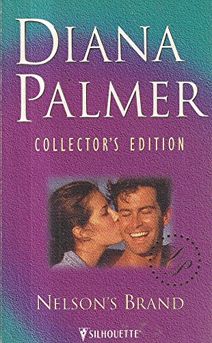 Stock image for Nelson's Brand (Diana Palmer Collector's Editions) for sale by WorldofBooks