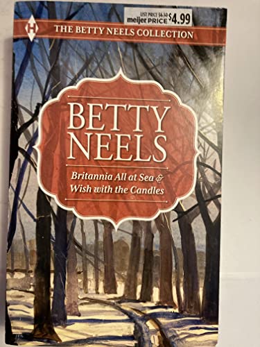 Stock image for Britannia All at Sea and Wish with the Candles: An Anthology (The Betty Neels Collection) for sale by Irish Booksellers