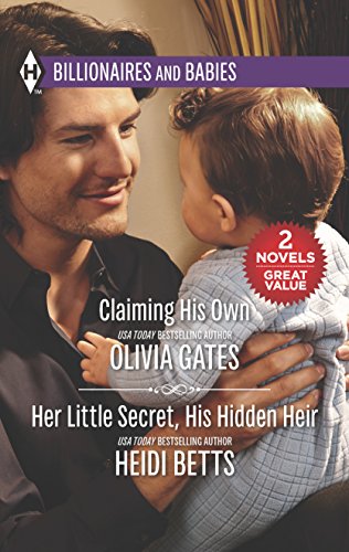 9780373601486: Claiming His Own / Her Little Secret, His Hidden Heir (Harlequin Billionaires and Babies Collection)