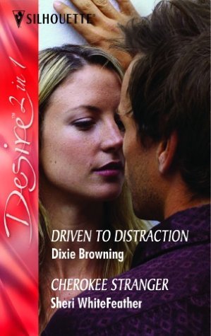 Beispielbild fr Driven To Distraction: Driven to Distraction / Cherokee Stranger (Silhouette Desire S.) zum Verkauf von WorldofBooks