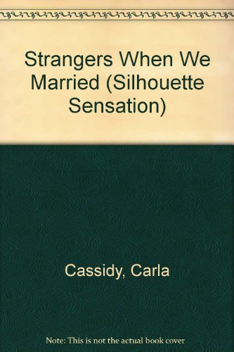 Strangers When We Married (Silhouette Romance - Large Print) (9780373602476) by Carla Cassidy
