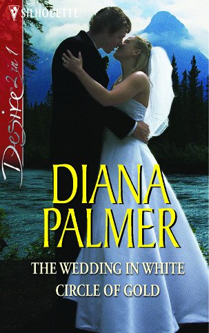 9780373603015: He Wedding In White / Circle Of Gold: The Wedding in White (Texan Lovers) / Circle of Gold (Texan Lovers)