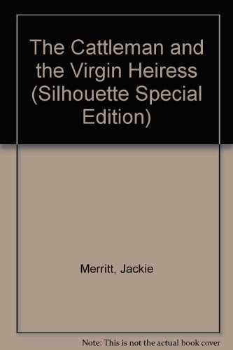 9780373603411: The Cattleman And The Virgin Heiress