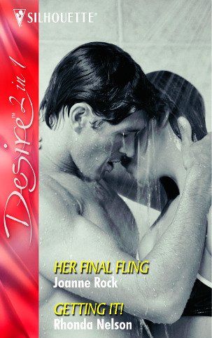 Stock image for Her Final Fling / Getting It!: Her Final Fling / Getting It!: AND Getting It! (Silhouette Desire) for sale by AwesomeBooks