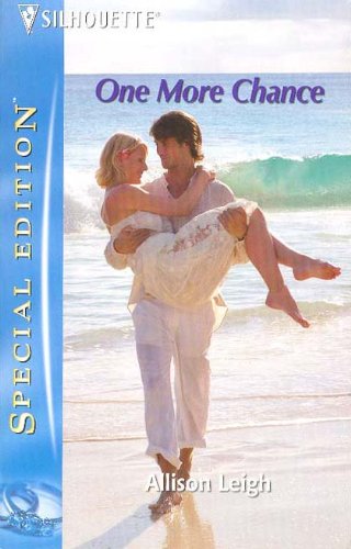 One More Chance (Silhouette Special Edition) (9780373604722) by Allison Leigh