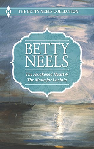 Stock image for The Awakened Heart and The Moon for Lavinia: An Anthology (The Betty Neels Collection) for sale by Gulf Coast Books