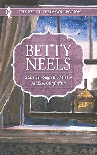 9780373605958: Stars Through the Mist and All Else Confusion (Betty Neels Collection)