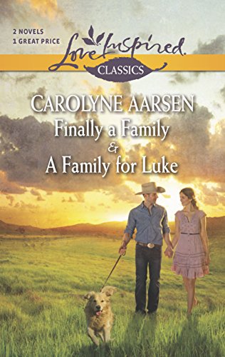 Stock image for Finally a Family and A Family for Luke: An Anthology (Love Inspired Classics) for sale by Decluttr