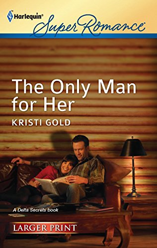 The Only Man for Her (9780373607099) by Gold, Kristi