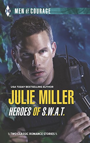 

Heroes of S.W.A.T.: An Anthology (Harlequin Men of Courage Collection)