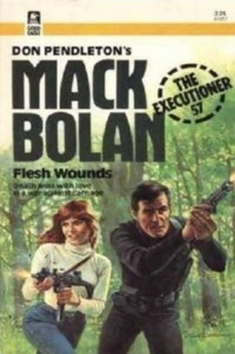 Beispielbild fr Flesh Wounds (Mack Bolan Executioner Series No. 57) zum Verkauf von Gulf Coast Books