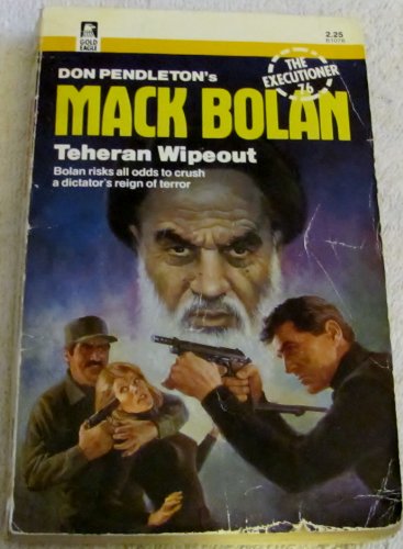 Stock image for Mack Bolan, the Executioner #76: Teheran Wipeout for sale by Browse Awhile Books