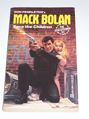 Stock image for Save The Children (Mack Bolan: the Executioner) for sale by BooksRun