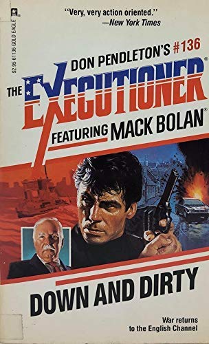 Down and Dirty: Mack Bolan: The Executioner #136