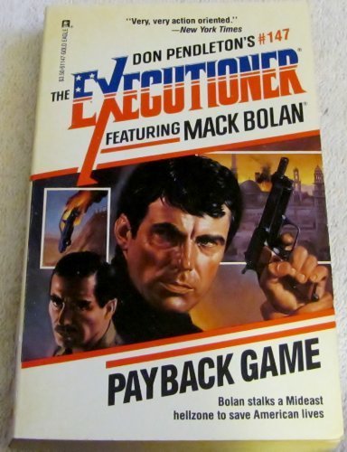 Payback Game (The Executioner, No. 147) (Mack Bolan) (9780373611478) by Don Pendleton