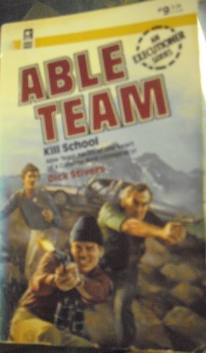 Beispielbild fr Kill School (Able Team #09) zum Verkauf von Wonder Book