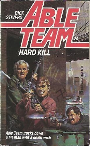 Able Team #25: Hard Kill