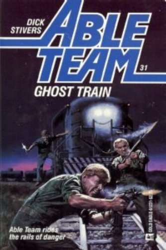 Ghost Train (Able Team #31)