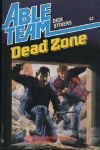 Stock image for Dead Zone. Able Team #42 for sale by Acme Books