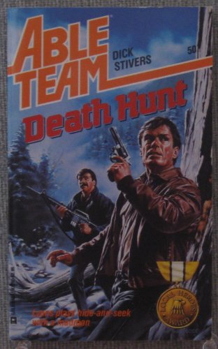 Death Hunt: Able Team (9780373612505) by Dick Stivers