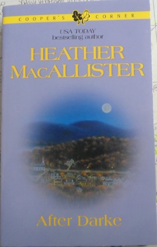After Darke (Cooper's Corner, Book 4) (9780373612536) by Heather MacAllister