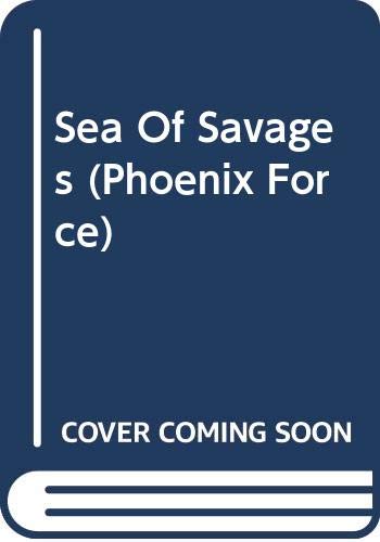 9780373613199: Sea of Savages (Phoenix Force)