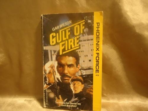 Beispielbild fr Gulf Of Fire (Phoenix Force) zum Verkauf von Once Upon A Time Books
