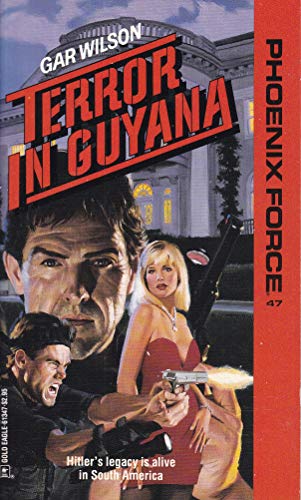 Stock image for Phoenix Force #47: Terror in Guyana for sale by ThriftBooks-Dallas