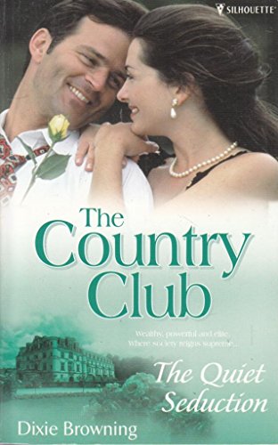 The Quiet Seduction (Lone Star Country Club) (9780373613571) by Browning, Dixie