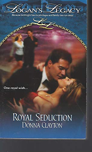 9780373613991: Royal Seduction (Logan's Legacy)