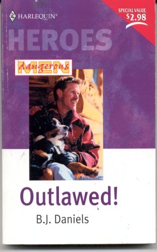 Outlawed (Heroes) (9780373616602) by B.J. Daniels