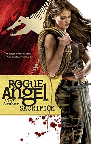 Sacrifice (Rogue Angel #18) - Archer, Alex