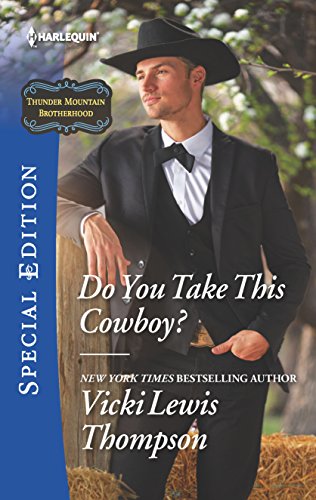 9780373623648: Do You Take This Cowboy? (Thunder Mountain Brotherhood, 11)