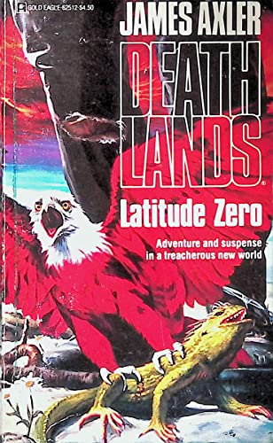 Latitude Zero (Deathlands) (9780373625123) by Axler, James