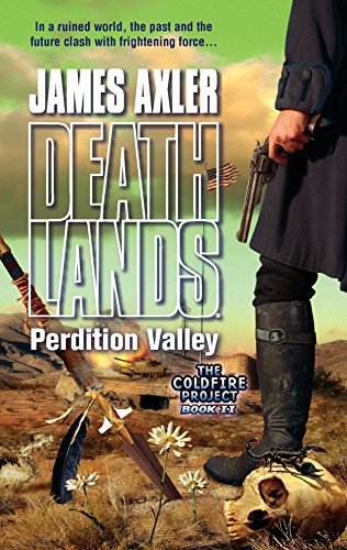 Beispielbild fr Perdition Valley: The Coldfire Project Book 2 (Death Lands) zum Verkauf von WorldofBooks